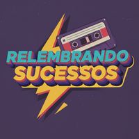 relembrandosucessoss