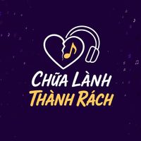 âm thanh gốc - Chữa Lành Thành Rách