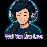 မူရင်းအသံ - WAI YAN LINN LOVE