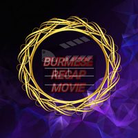 original sound - BURMESE RECAP MOVIE🇲🇲
