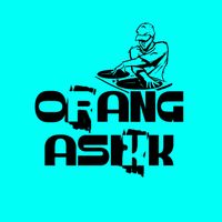 suara asli - ORANG ASIKKTM