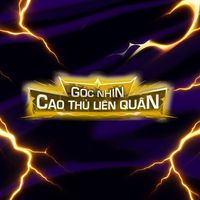âm thanh gốc - Góc Nhìn Cao Thủ Liên Quân