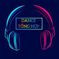 nhạc nền - DANCE TỔNG HỢP