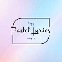 pastel_lyrics