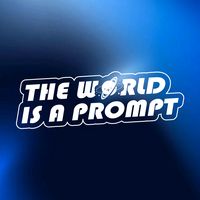 เสียงต้นฉบับ - THE WORLD IS A PROMPT