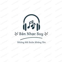 nhạc nền - 🎶 Bản Nhạc Suy 🎶