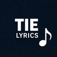 âm thanh gốc - Tie Lyrics