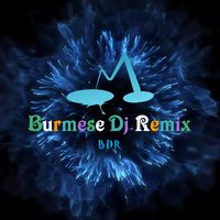 original sound - Burmese Dj remix