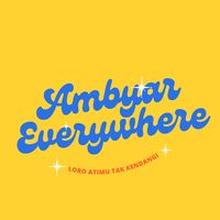 suara asli - AMBYAR EVERYWHERE
