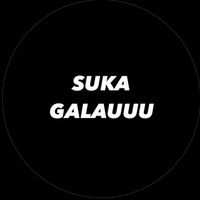 suara asli - S  U  K  A _ G  A L  A  U   🚩