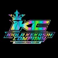 suara asli - 👑(IKC) IDOLA KEKASIH COMPANY