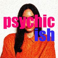 psychicishpodcast