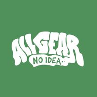 original sound - All Gear No Idea