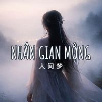 âm thanh gốc - Nhân Gian Mộng