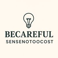 becarefulsensenotoocost
