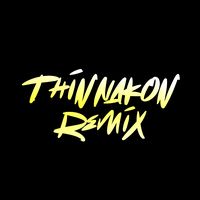 เสียงต้นฉบับ - 📱Thinnakon Remix 🎹🎶