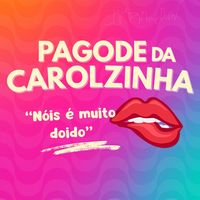 pagodedacarolzinha