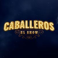 caballeroselshow