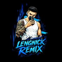 เสียงต้นฉบับ - LENGNICK REMIX
