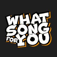 whatsongforyou