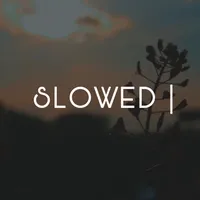 original sound - slowed....0