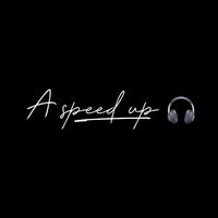 nhạc nền - A speed up 🎧