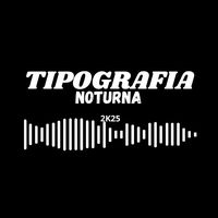 tipografianoturna2k25