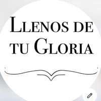 llenosdtugloria