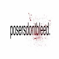 posersdontbleed