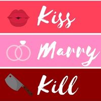 kiss...marry_kill