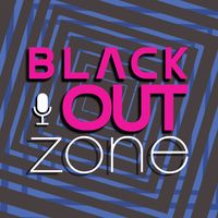theblackoutzonepodcast