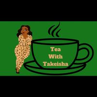 teawithtakeisha