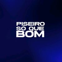 piseirosoquebom