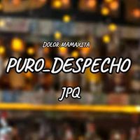 puro_despechojq16