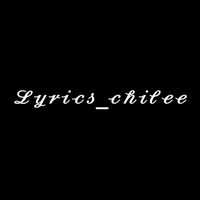 lyrics._chileee