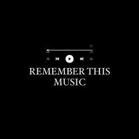 rememberthismusic