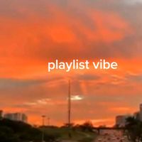 playlist..vibe