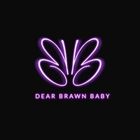 dearbrawnbaby