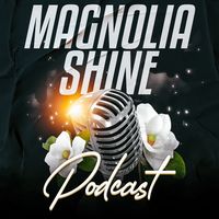 magnolia.shine.podcast