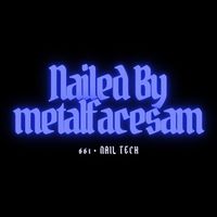 nailedbymetalface