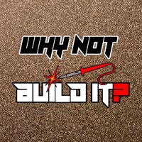 whynotbuildit
