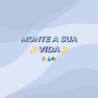 monte_a_sua_vida_