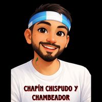 sonido original - Chapín Chispudo y Chambeador