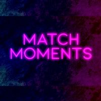 matchmoments