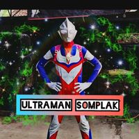 suara asli - ultraman somplak