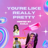 yourelikereallyprettypod