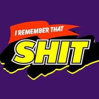 irememberthatshit