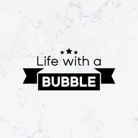 lifewithabubble