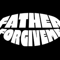 fatherforgivemeffm