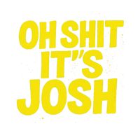ohshititsjoshy